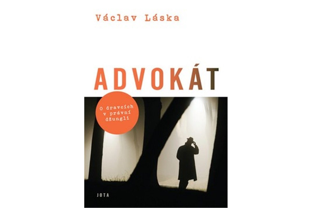 Advokát - O dravcích v právní džungli – Láska Václav