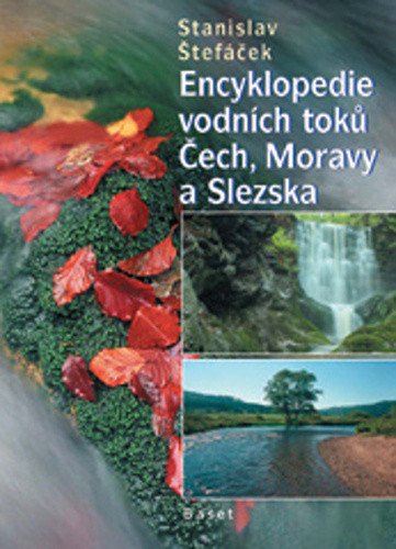Encyklopedie vodních toků Čech Moravy a Slezska – Štefáček Stanislav