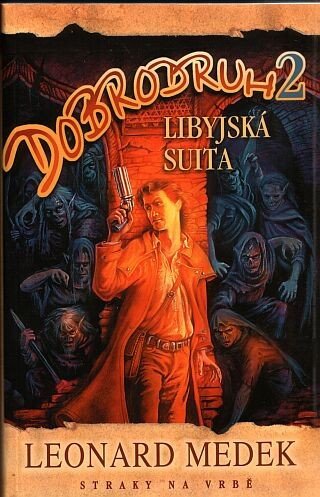 Dobrodruh 2 - Libyjská suita – Medek Leonard