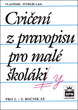 Cvičení z pravopisu pro malé školáky – Styblík Vlastimil (2010)