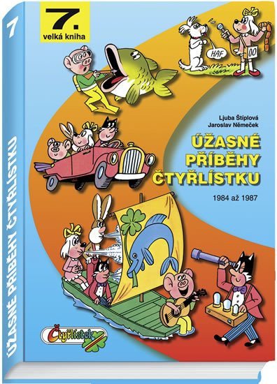 Úžasné příběhy Čtyřlístku z let 1984 - 1987  7 velká kniha – Štíplová Ljuba