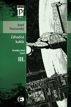 Záhadná kukla - Kroniky nové Země III. (Edice Pevnost) – Pecinovský Josef (2008)