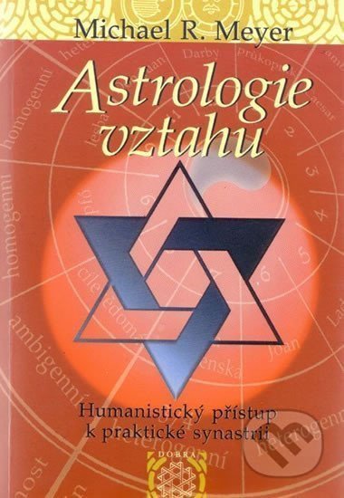 Astrologie vztahů - Humanistický přístup – Meyer Michael R