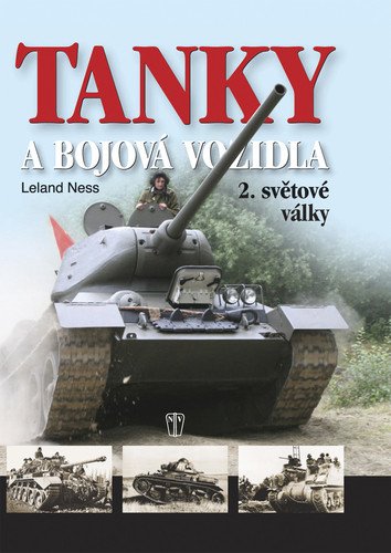Tanky a bojová vozidla 2 světové války – Ness Leland