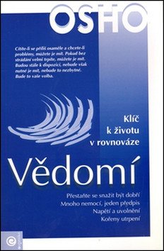 Vědomí - Klíč k životu v rovnováze – Osho