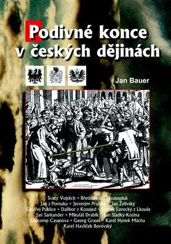 Podivné konce v českých dějinách – Bauer Jan