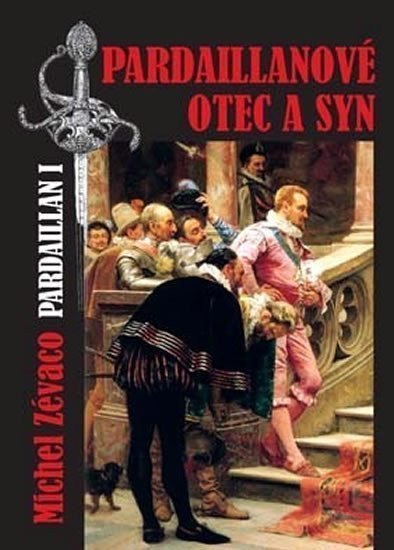 Pardaillanové otec a syn – Zévaco Michel