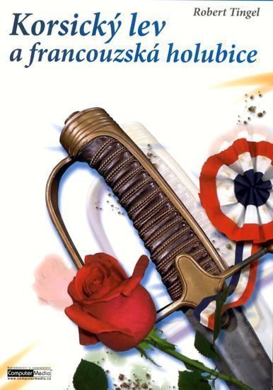 Korsický lev a francouzská holubice – Tingel Robert