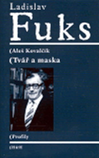 Ladislav Fuks - Tvář a maska – Kovalčík Aleš