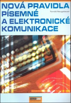 Nová pravidla písemné a elektronické komunikace – Neugebauer Tomáš