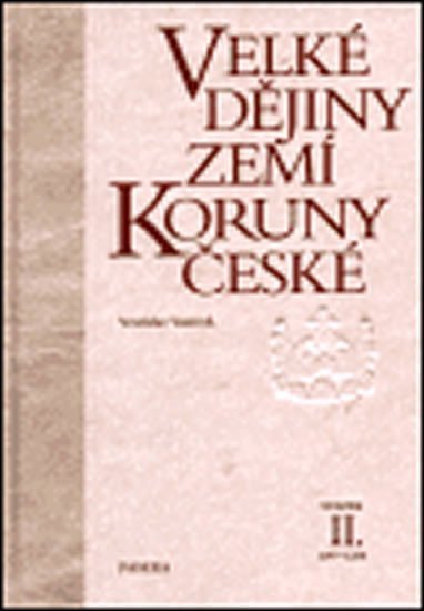 Velké dějiny zemí Koruny české II 1197-1250 – Vaníček Vratislav