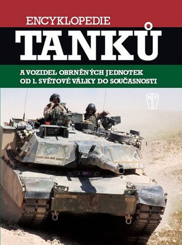 Encyklopedie tanků a vozidel obrněných jednotek od 1 světové války do současnosti – Bishop Chris