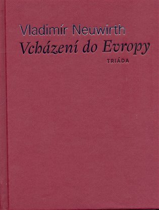 Vcházení do Evropy – Neuwirth Vladimír