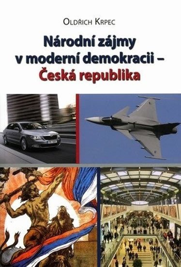 Národní zájmy v moderní demokracii – Česká republika – Krpec Oldřich