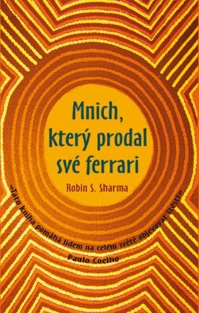 Mnich který prodal své ferrari – Sharma Robin S