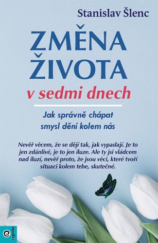 Změna života v sedmi dnech – Šlenc Stanislav