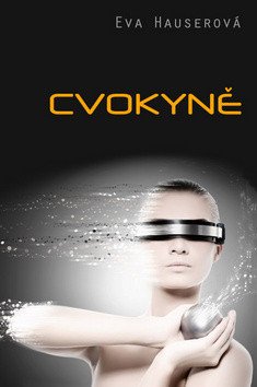 Cvokyně – Hauserová Eva (2009)