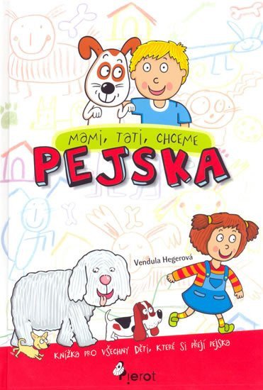 Mami tati chceme pejska – Hegerová Vendula