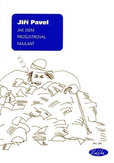 Jak jsem prošustroval majlant – Pavel Jiří