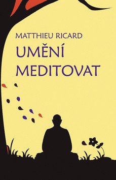 Umění meditovat – Ricard Matthieu
