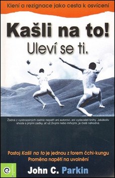 Kašli na to Uleví se ti – Parkin John C