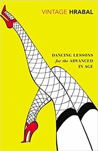 Dancing Lessons for the Advanced in Age – Hrabal Bohumil