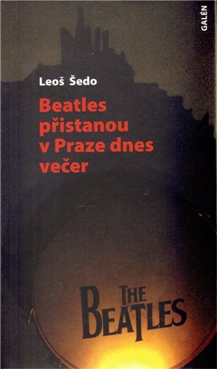 Beatles přistanou v Praze dnes večer – Šedo Leoš