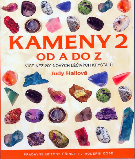 Kameny 2 od A do Z - Více než 200 nových lečivých krystalů – Hallová Judy