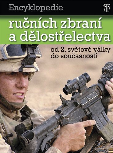 Encyklopedie ručních zbraní a dělostřelectva od 2 světové války do současnosti – Bishop Chris