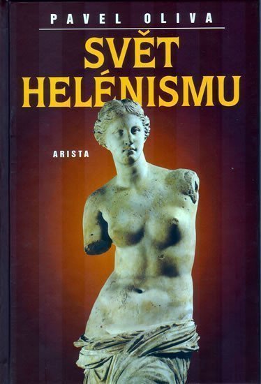 Svět helénismu – Oliva Pavel