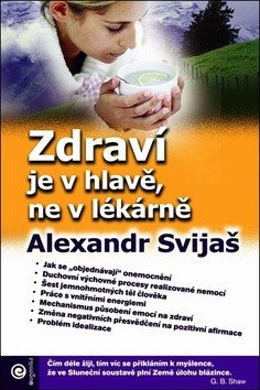 Zdraví je v hlavě ne v lékárně – Svijaš Alexandr
