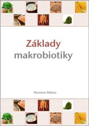 Základy makrobiotiky – Aihara Herman