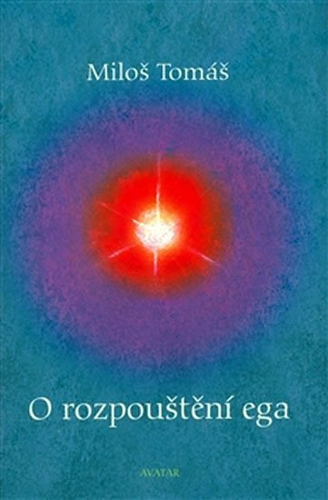 O rozpouštění ega – Tomáš Miloš