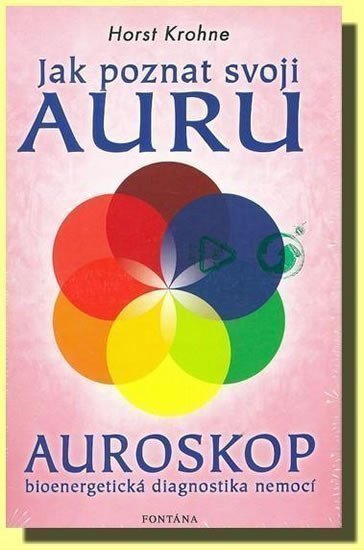 Jak poznat svoji auru - Auroskop – Krohne Horst