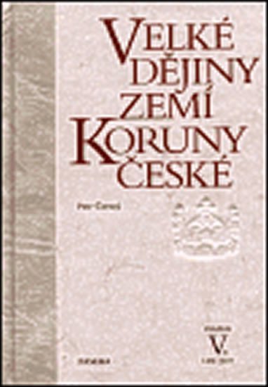 Velké dějiny zemí Koruny české V – Čornej Petr