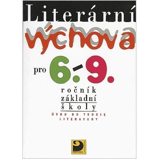 Literární výchova pro 6 - 9 ročník základní školy – Adlt Josef