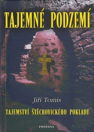 Tajemné podzemí - Tajemství Štěchovického pokladu – Tomis Jiří
