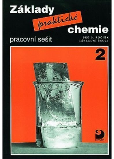 Základy praktické chemie 2 - Pracovní sešit pro 9 ročník základních škol – Beneš Pavel