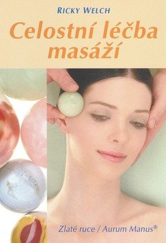 Celostní léčba masáží – Welch Ricky