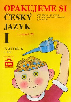 Opakujeme si český jazyk I – Styblík Vlastimil (2010)