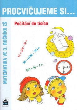 Procvičujeme si...Počítání do tisíce (3.ročník) – Kaslová Michaela (2010)
