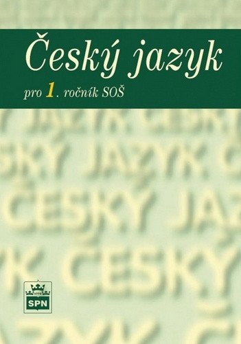 Český jazyk pro 1 ročník SOŠ – kolektiv autorů