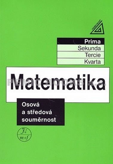 Matematika pro nižší ročníky víceletých gymnázií - Osová a středová souměrnost – Herman Jiří