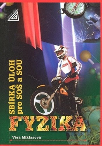Sbírka úloh z fyziky pro SOŠ a SOU – Miklasová Věra