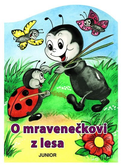 O mravenečkovi z lesa – Pospíšilová Zuzana