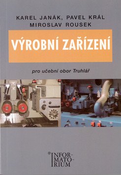 Výrobní zařízení pro učební obor Truhlář – group of authors