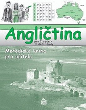 Angličtina pro 7 ročník základní školy - Metodická kniha pro učitele – Zahálková Marie