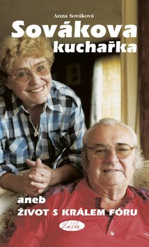 Sovákova kuchařka aneb Život s králem fóru – Sováková Anna
