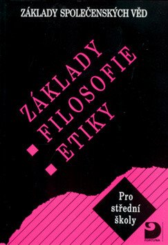 Základy filosofie etiky - Základy společenských věd III – Adamová Lenka