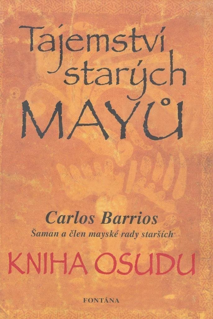 Tajemství starých Mayů - Kniha osudu – Barrios Carlos
